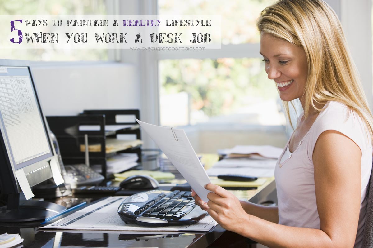 5 ways to maintain a healthy lifestyle when you work a desk job