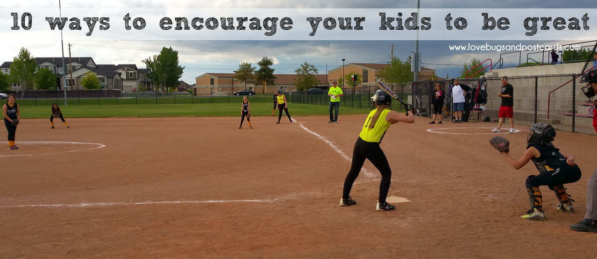 10 ways to encourage your kids to be great