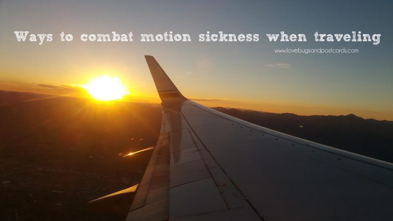 Ways to combat motion sickness when traveling